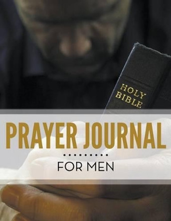 Prayer Journal For Men by Speedy Publishing LLC 9781681458212