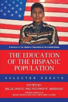 The Education of the Hispanic Population: Selected Essays by Billie Gastic 9781617359569