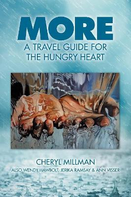More: A Travel Guide for the Hungry Heart by Cheryl Millman 9781460010181