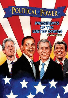 Political Power: Presidents of the United States: Barack Obama, Bill Clinton, George W. Bush, and Ronald Reagan by Chris Ward 9781616239329