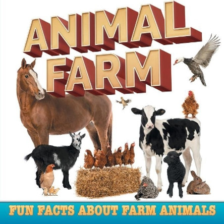 Animal Farm: Fun Facts About Farm Animals by Baby Professor 9781682801208