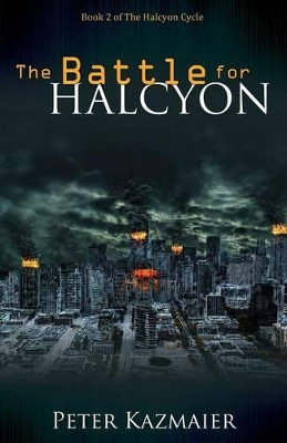 The Battle for Halcyon by Peter Kazmaier 9781486608539