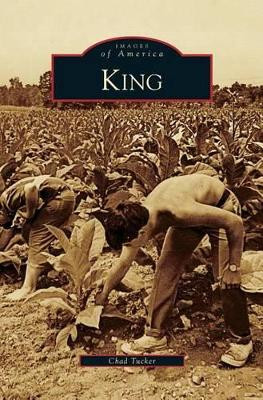King, North Carolina by Chad Tucker 9781531625610