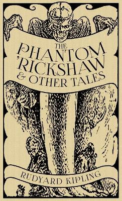 The Phantom 'Rickshaw and Other Tales by Rudyard Kipling 9781645940708