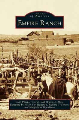 Empire Ranch by Gail Waechter Corkill 9781531664787