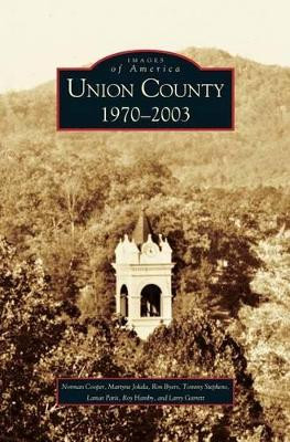 Union County: 1970-2003 by Norman Cooper 9781531611200
