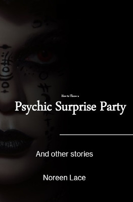 How to Throw a Psychic a Surprise Party by Noreen Lace 9781733181327
