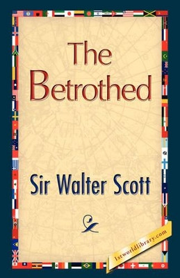 The Betrothed by Sir Walter Scott 9781421894997