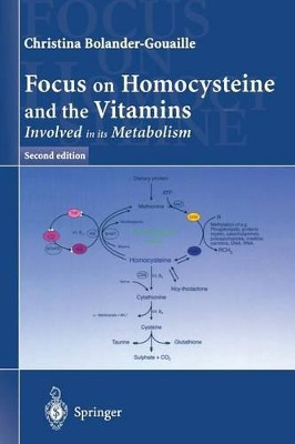 Focus on Homocysteine and the Vitamins: Involved in its metabolism by Christina Bolander-Gouaille 9782287597121