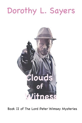 The Clouds of Witness by Dorothy L Sayers 9781950330911