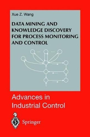 Data Mining and Knowledge Discovery for Process Monitoring and Control by X.Z. Wang 9781447111375