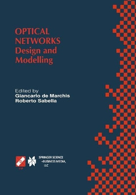 Optical Networks: Design and Modelling / IFIP TC6 Second International Working Conference on Optical Network Design and Modelling (ONDM'98) February 9-11, 1998 Rome, Italy by Giancarlo Marchis 9781475760910