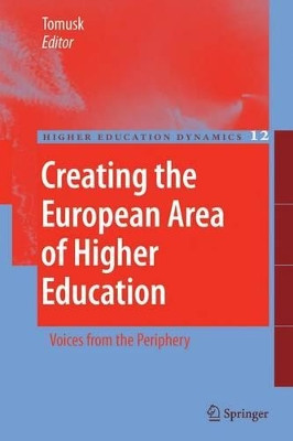 Creating the European Area of Higher Education: Voices from the Periphery by Voldemar Tomusk 9781402066917