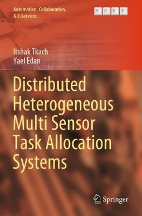 Distributed Heterogeneous Multi Sensor Task Allocation Systems by Itshak Tkach 9783030347376