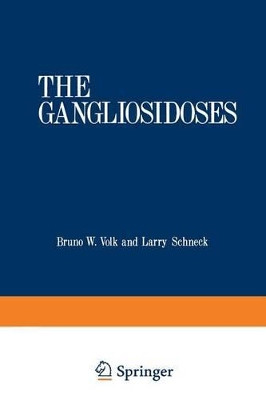 The Gangliosidoses by Bruno Volk 9781461587286