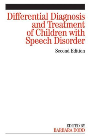 Differential Diagnosis and Treatment of Children with Speech Disorder by Barbara J. Dodd 9781861564825