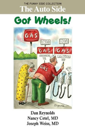 The Auto Side: Got Wheels!: The Funny Side Collection by Prof Dan Reynolds 9781943760886