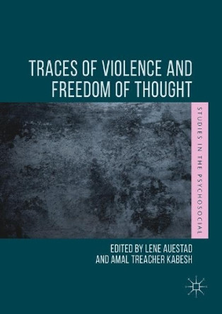 Traces of Violence and Freedom of Thought by Lene Auestad 9781349847099