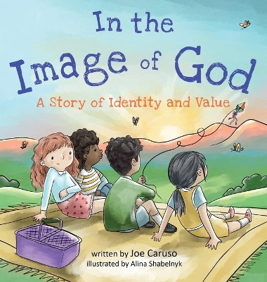 In the Image of God: A Story of Identity and Value by Joe Caruso 9781777323158