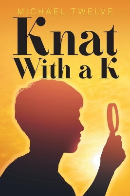 Knat With a K by Michael Twelve 9781681817071