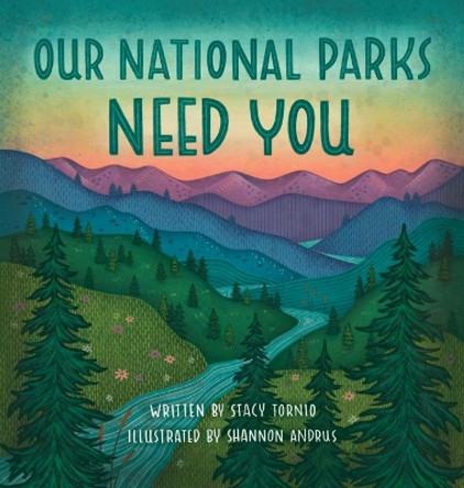 Our National Parks Need You by Stacy Tornio 9781736693445
