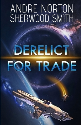 Derelict for Trade by Andre Norton 9781680681895