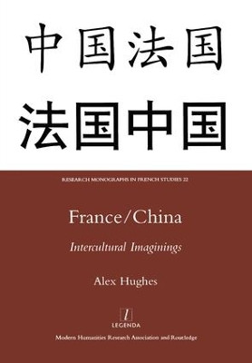 France/China: Intercultural Imaginings by Alex Hughes 9781904350934