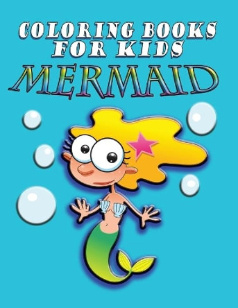 Coloring Book for Kids: Mermaids: Kids Coloring Book by Speedy Publishing LLC 9781632870438