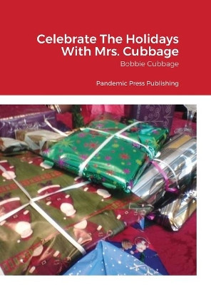Celebrate The Holidays With Mrs. Cubbage by Bobbie Cubbage 9781735492414