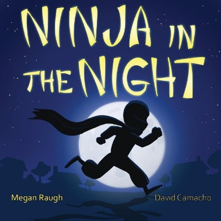 Ninja in the Night by Megan Raugh 9781734874709