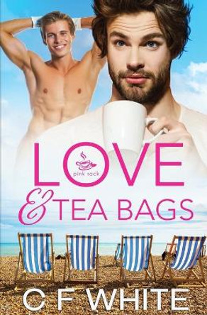 Love & Tea Bags by C F White 9781839438356