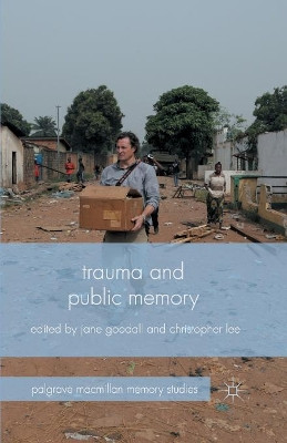 Trauma and Public Memory by C. Lee 9781349488063