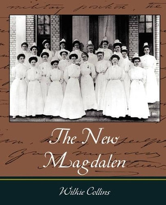 The New Magdalen by Au Wilkie Collins 9781605970035
