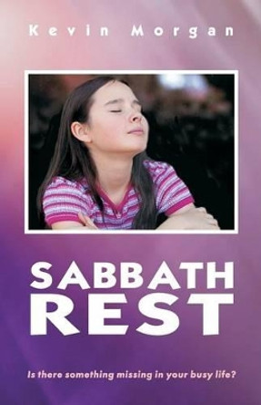 Sabbath Rest by Kevin Morgan 9781479604814