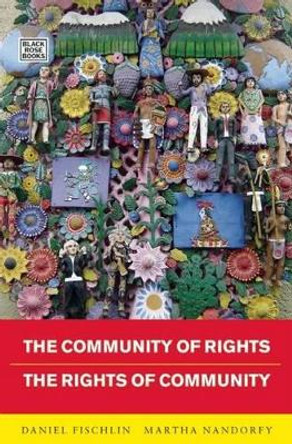 Community Of Rights – Rights Of Community – The Rights of Community by Daniel Fischlin 9781551643687