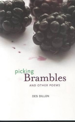 Picking Brambles: And Other Poems by Des Dillon 9781842820216