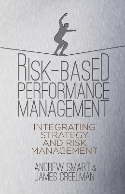 Risk-Based Performance Management: Integrating Strategy and Risk Management by Andrew Smart 9781349336975