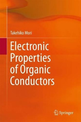 Electronic Properties of Organic Conductors by Takehiko Mori 9784431552635