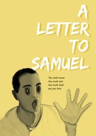A Letter to Samuel: You Shall Know the Truth and the Truth Shall Set You Free by Chandi Chirwa 9781784562175