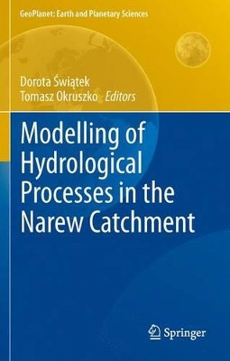 Modelling of Hydrological Processes in the Narew Catchment by Dorota Swiatek 9783642269585