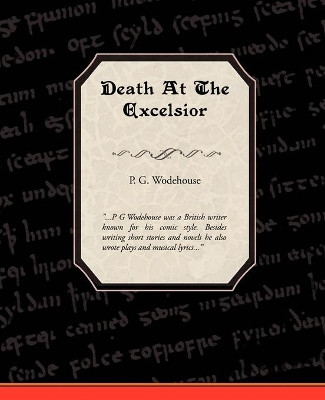 Death at the Excelsior by P G Wodehouse 9781605979564