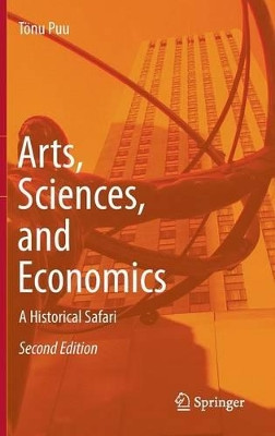 Arts, Sciences, and Economics: A Historical Safari by Tonu Puu 9783662441299