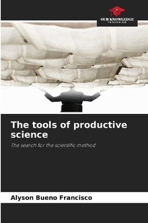 The tools of productive science by Alyson Bueno Francisco 9786207738090