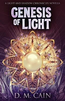 Genesis Of Light by D M Cain 9784867500569