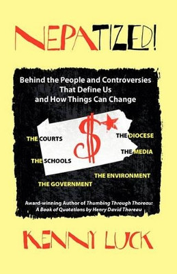 NEPATIZED! Behind the People and Controversies That Define Us and How Things Can Change by Kenny Luck 9781936936007