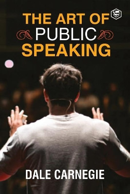 The Art Of Public Speaking by Dale Carnegie 9789390575862