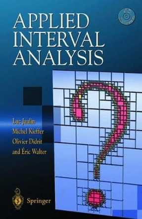 Applied Interval Analysis: With Examples in Parameter and State Estimation, Robust Control and Robotics by Luc Jaulin 9781447110675