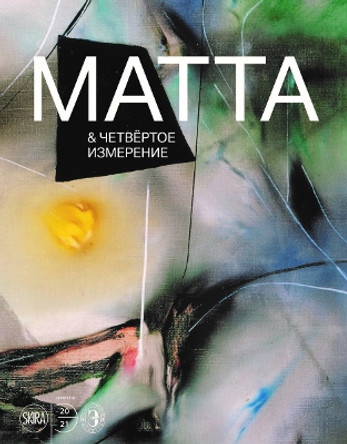 Roberto Matta and the Fourth Dimension (Russian Edition) by Dmitry Ozerkov 9788857240275