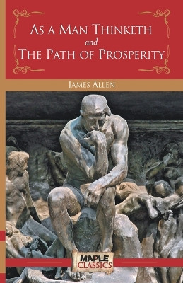 As a Man Thinketh and the Path of Prosperity by James Allen 9789350333587