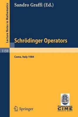 Schroedinger Operators, Como 1984: Lectures given at the 2nd 1984 Session of the Centro Internationale Matematico Estivo (C.I.M.E.) held at Como, Italy, Aug.26- Sept.4, 1984 by Sandro Graffi 9783540160359